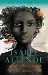 La Isla Bajo el MarLA ISLA BAJO EL MAR by Allende, Isabel (Author) on Aug-31-2010 Paperback