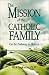 Mission of the Catholic Family: On the Pathway to Heaven
