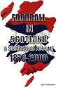 Football in Scotland: A Statistical Record 1873 to 2005