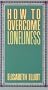 How to Overcome Loneliness