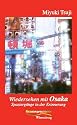 Wiedersehen mit Osaka: Spazierg&auml;nge in der Erinnerung