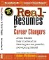 Real Resumes for Career Changers : Actual Resumes and Cover Letters (Real-Resumes Series)