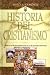 Historia Del Cristianismo (Historia del Cristianismo - History Of Christianity)