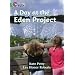 A Day at the Eden Project: Band 05/Green (Collins Big Cat)