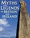 Myths and Legends of Britain and Ireland