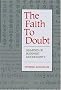 The Faith to Doubt: Glimpses of Buddhist Uncertainty