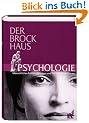 Der Brockhaus. Psychologie. Menschliches F�hlen, Denken und Verhalten verstehen