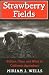 Strawberry Fields: Politics, Class and Work in California Agriculture (The Anthropology of Contemporary Issues)