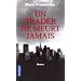 Un trader ne meurt jamais