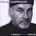 I Know That Name von Paul Carrack - alle Infos