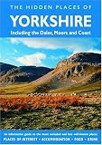 The hidden places of Yorkshire : including the Yorkshire Dales, moors and coast