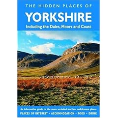 Hidden Places of Yorkshire (Travel Publishing): Covers the Dales, Moors and Coast