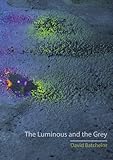 The luminous and the grey