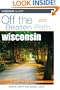 Wisconsin Off the Beaten Path, 8th (Off the Beaten Path Series)