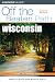 Books : Wisconsin Off the Beaten Path, 8th (Off the Beaten Path Series)