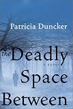 The Deadly Space Between