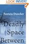 The Deadly Space Between: A Novel