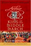 King Of The Middle March (Arthur Trilogy)