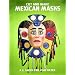 Cut and Make Mexican Masks in Full Colour (Cut-Out Masks)