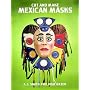 Cut and Make Mexican Masks in Full Color (Cut-Out Masks)
