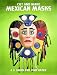 Cut and Make Mexican Masks in Full Color (Cut-Out Masks) by A.G. Smith ISBN 0486287947