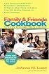 Family and Friends Cookbook: From Casserole Comforts to Champagne Wishes, 50 Menus, Meal Plans and 200