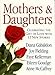 Book Mothers and Daughters: Celebrating the Gift of Love with 12 New Stories