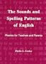 The Sounds and Spelling Patterns of English: Phonics for Teachers and Parents