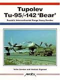 Used : Tupolev Tu-95/Tu-142 Bear: Russia's Extraordinary Intercontinental Heavy Bomber (Aerofax Series)