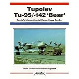 Tupolev Tu-95/-142 Bear: Russia's Intercontinental Range Heavy Bomber: Russia's Extraordinary Intercontinental Heavy Bomber (Aerofax Series)von "Yefim Gordon"