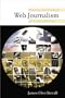 Web Journalism: Practice and Promise of a New Medium