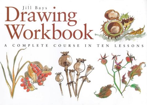 Drawing Workbook: A Complete Course in Ten Lessons (Art Workbook Series)