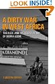 A Dirty War in West Africa: The R.U.F. and the Destruction of Sierra Leone