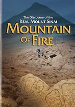 Mountain of Fire: The Discovery of the Real Mount Sinai