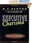 Executive Charisma: Six Steps to Mastering the Art of Leadership