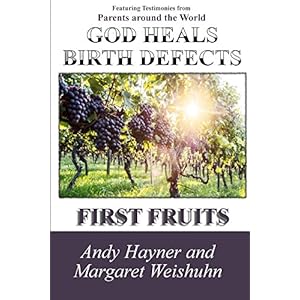 God Heals Birth Defects: First Fruits