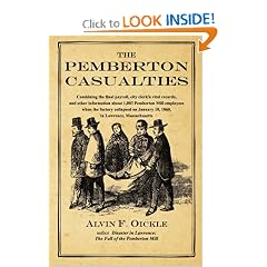 The Pemberton Casualties: Being a compilation of the final payroll, the city clerk's vital records, cemetery records, and other information about 1,003 ... January 10, 1860, in Lawrence, Massachusetts