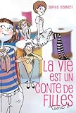 La vie est un conte de filles 2 (French Edition)