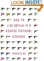 How to Live Safely in a Science Fictional Universe