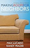Making room for neighbors : finding community in your backyard