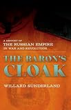 The baron's cloak : a history of the Russian Empire in war and revolution