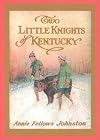 Two Little Knights of Kentucky (Illustrated Edition) (Dodo Press)