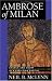 Books : Ambrose of Milan: Church and Court in a Christian Capital (Transformation of the Classical Heritage)