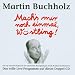 Martin Buchholz �Machs Mir Noch Einmal,W�stling�