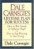 Dale Carnegie's Lifetime Plan for Success: The Great Bestselling Works Complete In One Volume