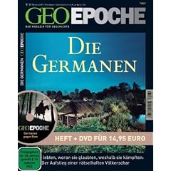 GEO Epoche 34/08: Die Germanen. Wie sie lieben, woran sie glaubten, weshalb sie k�mpften: Der Aufstieg einer r�tselhaften V�lkerschar (mit DVD)