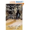 Archetypal Imagination: Glimpses of the Gods in Life and Art (Studies in Imagination)