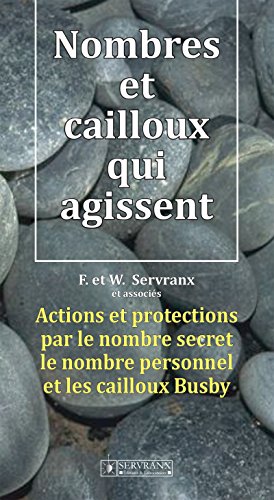 Nombres et cailloux qui agissent (French Edition)