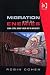 Migration and Its Enemies: Global Capital, Migrant Labour and the Nation-state (Research in Migration and Ethnic Relations Series)