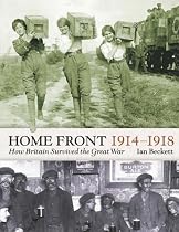 Home Front 1914-1918: How Britain Survived the Great War (Britain at War)